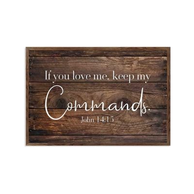 Inspirational Bible Verse Wall Sign: “If You Love Me, Keep My Commands” 14 15, 8 x 12 in