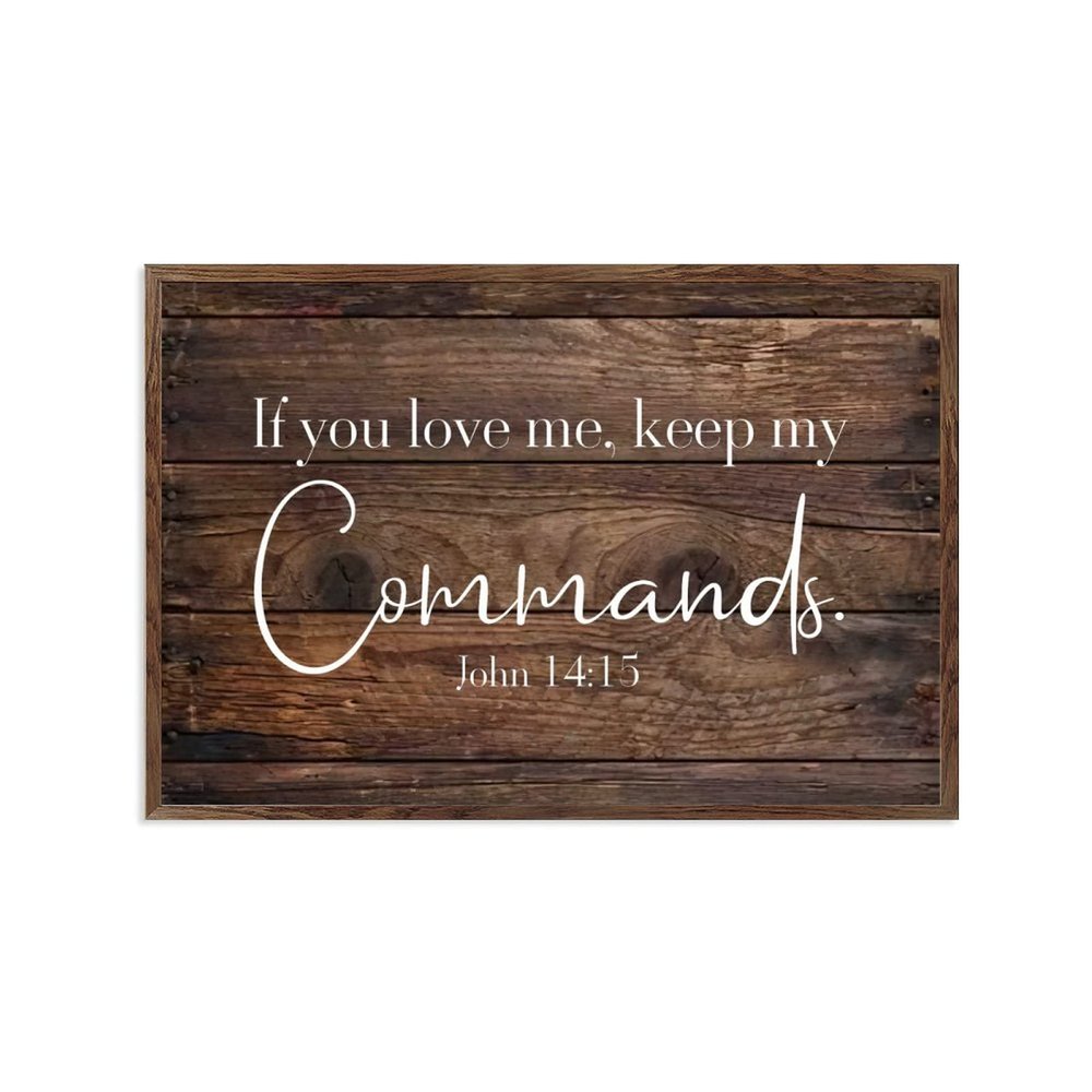 Inspirational Bible Verse Wall Sign: “If You Love Me, Keep My Commands” 14 15, 8 x 12 in