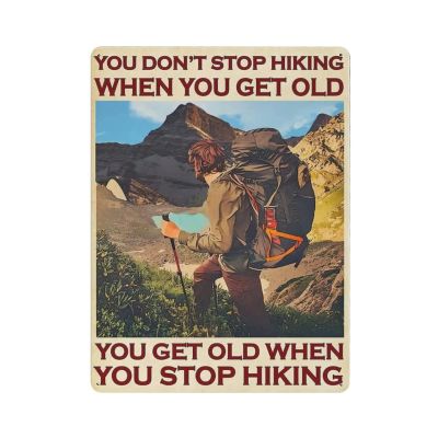 AOOEDM You Don't Stop Hiking Vintage Metal Tin Sign for Home Coffee Shop Office Wall Art Metal Poster Garage Decor Man Cave Sign Inspirational Quote Wall Decor