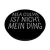 “Mea Culpa Isn’t My Thing” PopSockets PopGrip with Interchangeable Top view 2