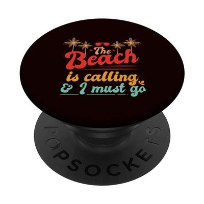 The Beach Is Calling & I Must Go. PopSockets with Interchangeable PopGrip
