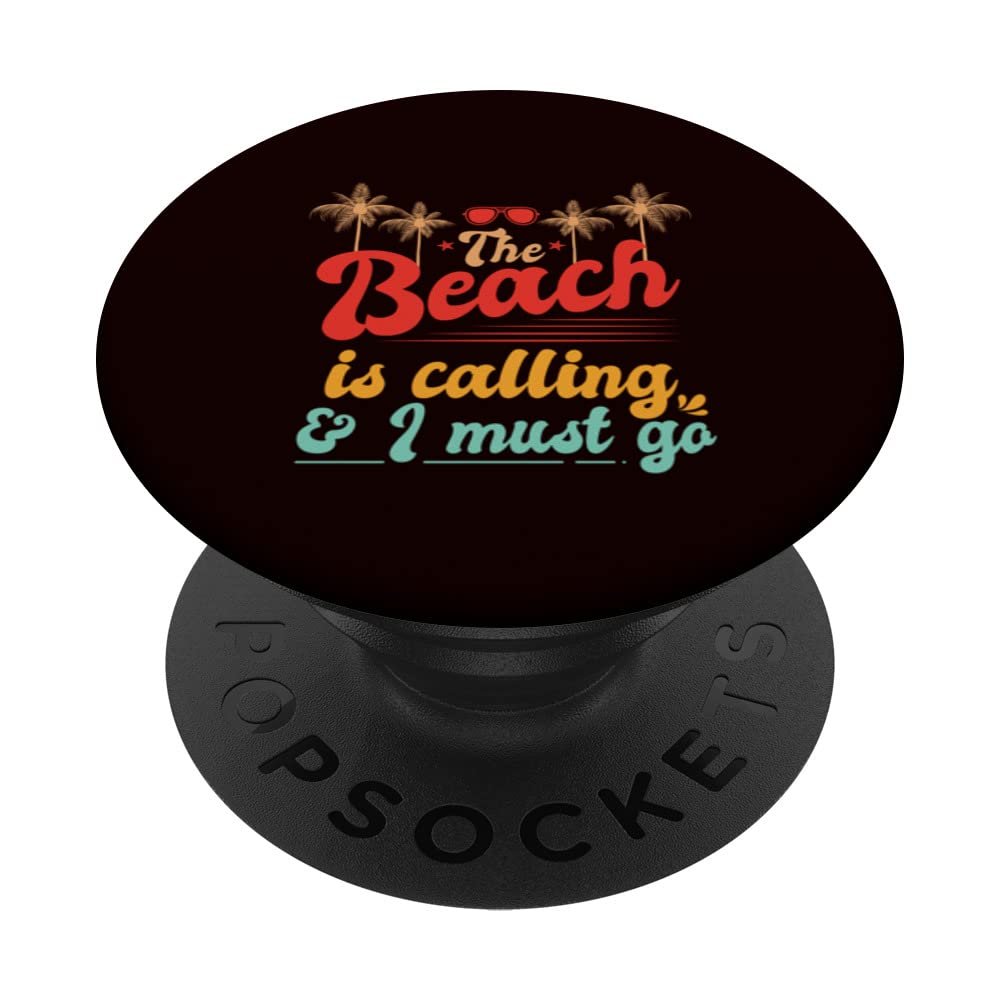 The Beach Is Calling & I Must Go. PopSockets with Interchangeable PopGrip