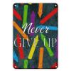 Never Give Up Metal Sign, Back to School Classroom Decor, 45.7 x 30.5 cm view 1