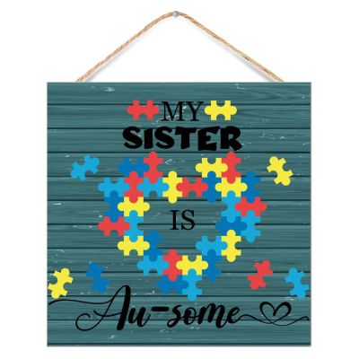 My Sister Is Au-Some Puzzle Rustic Wooden Autism Sign