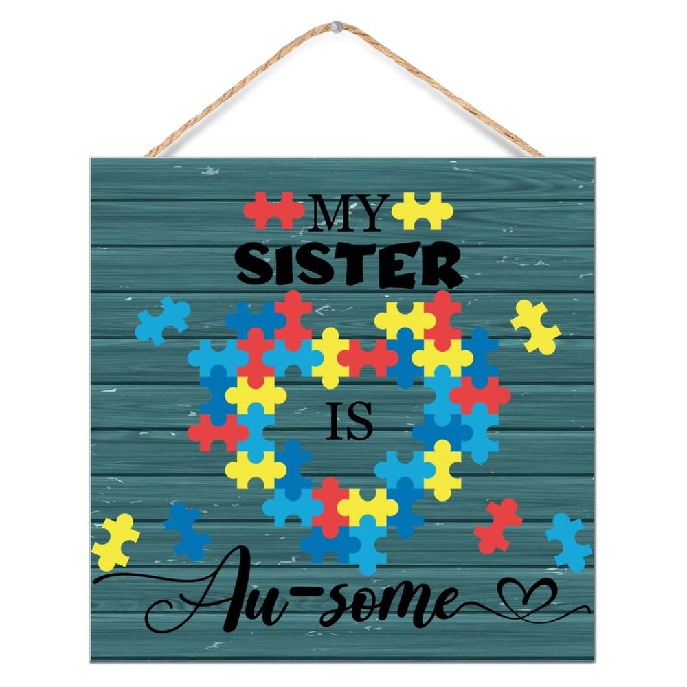 My Sister Is Au-Some Puzzle Rustic Wooden Autism Sign