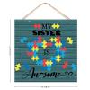 My Sister Is Au-Some Puzzle Rustic Wooden Autism Sign view 4