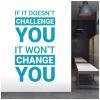 Wall Sticker with “If It Doesn’t Challenge You, It Won’t Change You” Quote – Company Office, Conference Room, Business Wall Decal [Sky] view 1