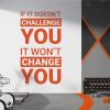 Wall Sticker with “If It Doesn’t Challenge You, It Won’t Change You” Quote – Company Office, Conference Room, Business Wall Decal [Sky] view 2