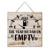 2022 The Year We Ran on Empty Wooden Wall Sign view 2