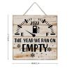 2022 The Year We Ran on Empty Wooden Wall Sign view 3