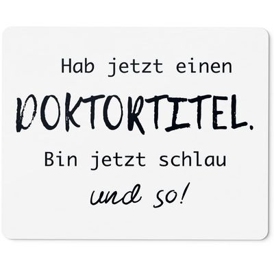 JUNIWORDS Mouse Pad, I Just Got a Doctorate. Now I'm Smart and Stuff! (1008214)