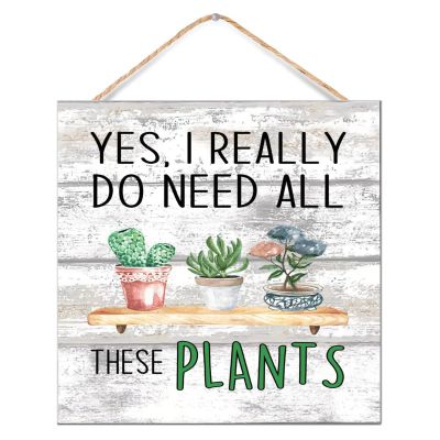 Rustic Bedroom Wall Decor Wooden Sign, Yes I Really Do Need All These Plants