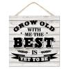 CustonCares Grow Old with Me Wood Sign, 12 x 12 in view 1