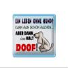 Femer Metal Sign, 30 x 20 cm, “A Life Without a Dog Is Just Dumb” view 1