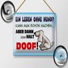 Femer Metal Sign, 30 x 20 cm, “A Life Without a Dog Is Just Dumb” view 2