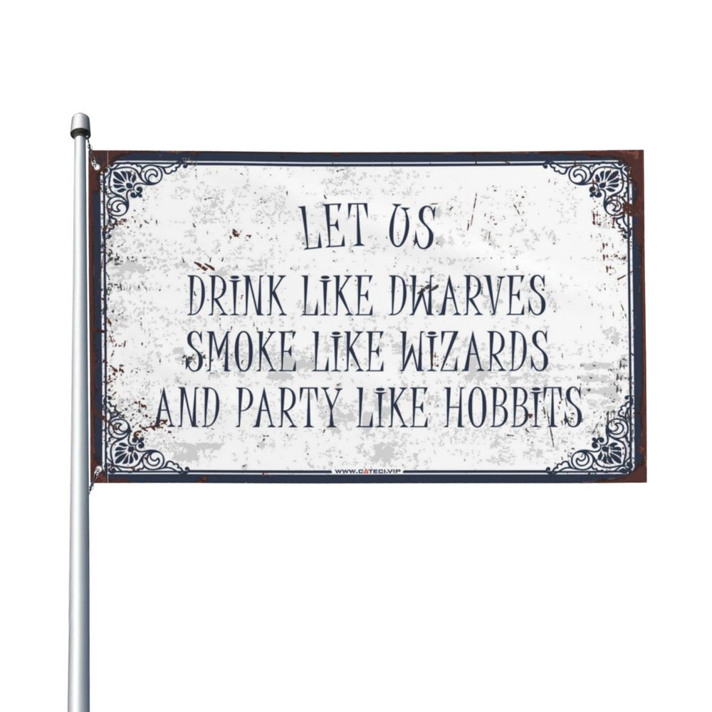 Bar Stuff for Man Cave "Drink Like Dwarves, Smoke Like Wizards, and Party Like Hobbits" Flag, Backyard Decor, Fall Decor, Outdoor (Size: 30 x 45 cm)