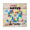 Evans1nism Wooden Sign with “My Sister Is Some Puzzle” Text view 3