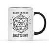Willow Gifts Because I'm the DM That's Why Mug, D&D Gift, Black Handle view 1