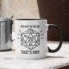 Willow Gifts Because I'm the DM That's Why Mug, D&D Gift, Black Handle view 3