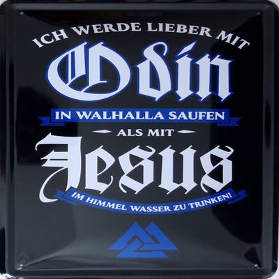 Metal Sign 20 x 30 cm, Curved - I'd Rather Drink with Odin in Valhalla Than Drink Water with Jesus in Heaven