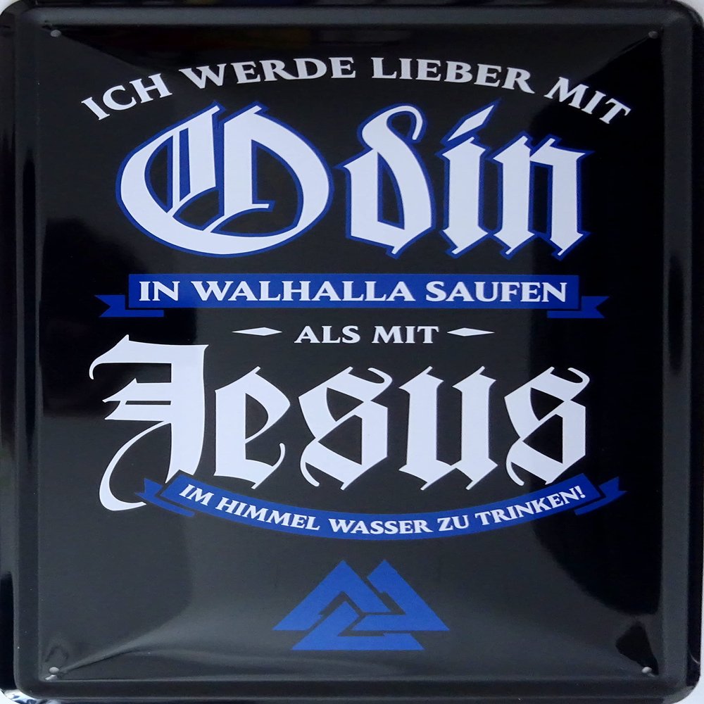 Metal Sign 20 x 30 cm, Curved - I'd Rather Drink with Odin in Valhalla Than Drink Water with Jesus in Heaven