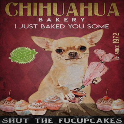 Lsjuee Chihuahua Metal Sign, “I Just Baked You Some” Bakery Wall Decor