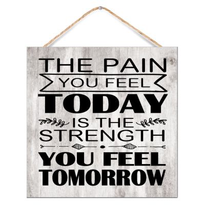 Wooden Sign "The Pain You Feel Today Is the Strength," Wall Art, Gift for Dad, 12 x 12 in