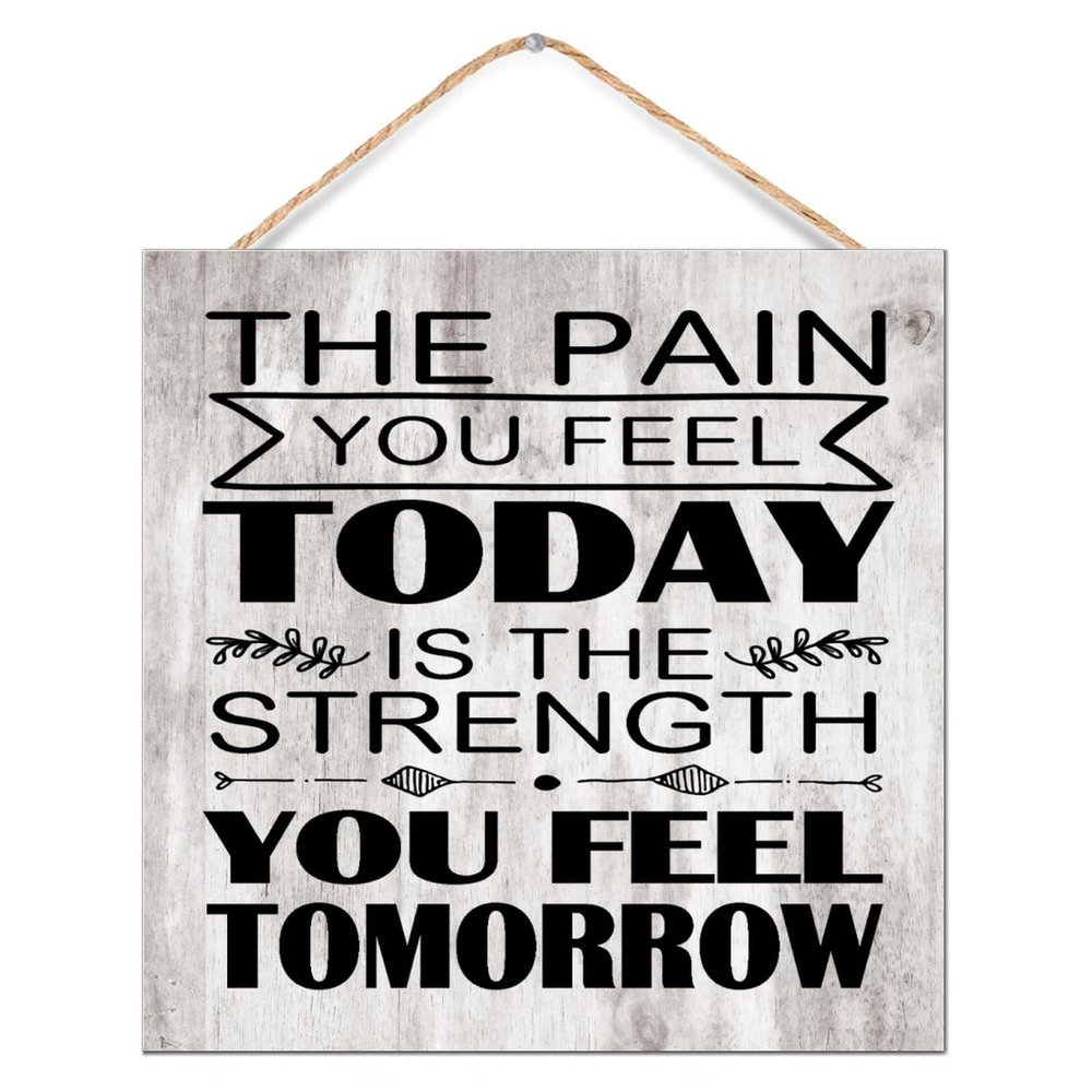 Wooden Sign "The Pain You Feel Today Is the Strength," Wall Art, Gift for Dad, 12 x 12 in