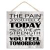 Wooden Sign "The Pain You Feel Today Is the Strength," Wall Art, Gift for Dad, 12 x 12 in view 1