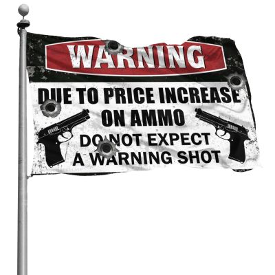 Funny Room Decoration Ammunition Price Increase Warning Flag for Boys, Porch Sign (30 x 45 cm)
