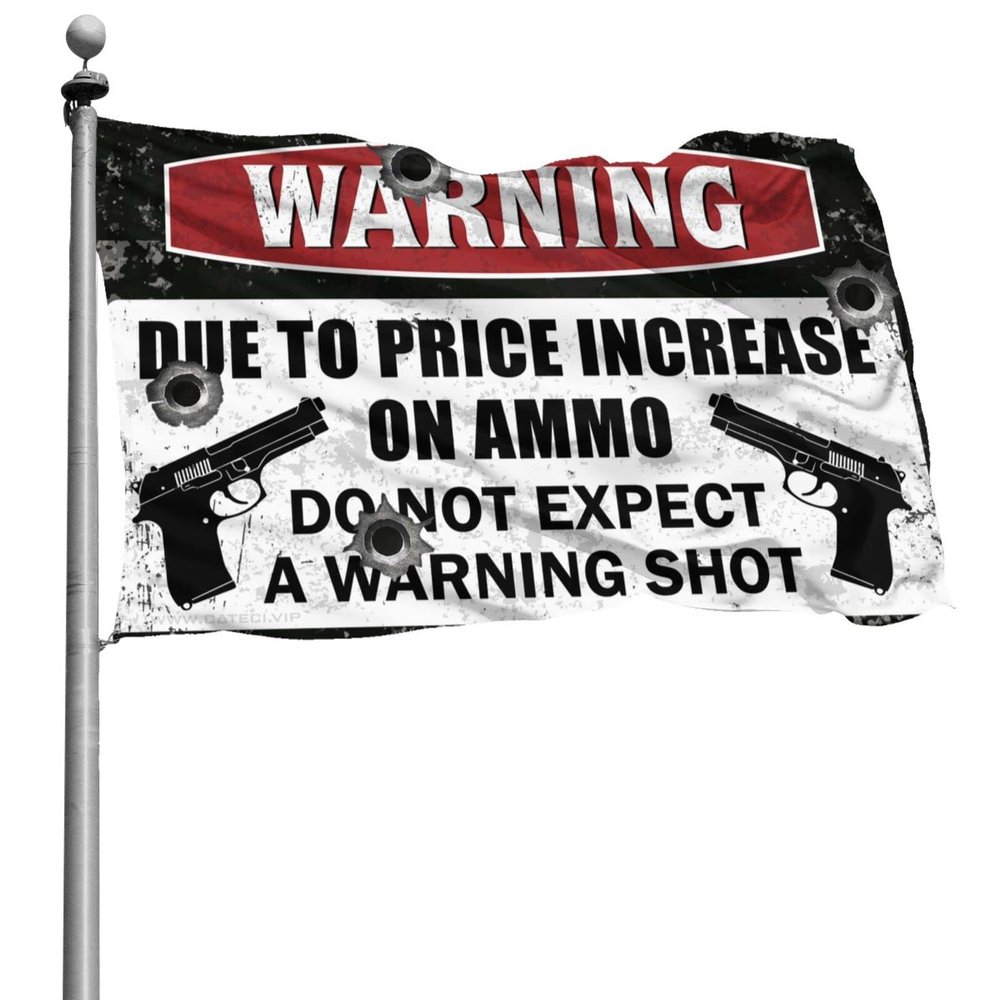 Funny Room Decoration Ammunition Price Increase Warning Flag for Boys, Porch Sign (30 x 45 cm)