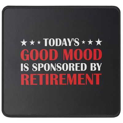 Mouse Pad with “Today Good Mood Is Sponsored by Retirement” – Funny Retirement Gift, 24.1 cm