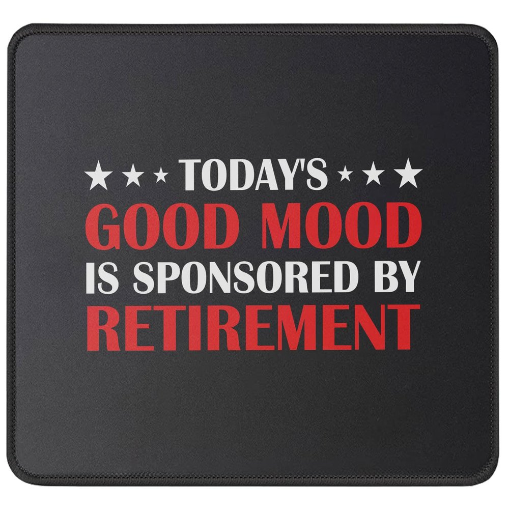 Mouse Pad with “Today Good Mood Is Sponsored by Retirement” – Funny Retirement Gift, 24.1 cm