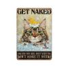 Funny Cat Tin Sign: Get Naked Unless You Are Just Visiting, 14 x 20 cm view 1