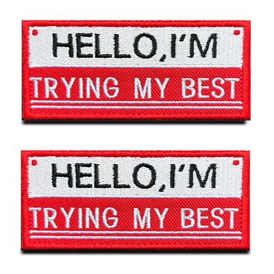 2 Embroidered Hook-and-Loop Patches with “Hello I am Trying My Best”