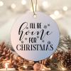 Evans1nism ill Be Home for Christmas Christmas Hanging Ornaments Inspired Christian Quote Holiday Keepsake Xmas Holiday 3.2 Inch Double-Sided Printing Christmas Tree Ornament Gift 2023 view 1