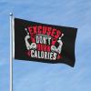 Excuses Don't Burn Calories Flag, 90 x 150 cm, Outdoor, Double-Sided Polyester Flag, Lightweight Funny Home Decor, 3 x 5 ft view 2