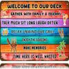 Welcome to Our Deck Vintage Metal Sign, 12 x 16 in view 1