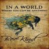Metal Sign “Flower You Can Be Anything Bee Kind,” Retro Vintage Aluminum Sign, 8 x 12 in view 1