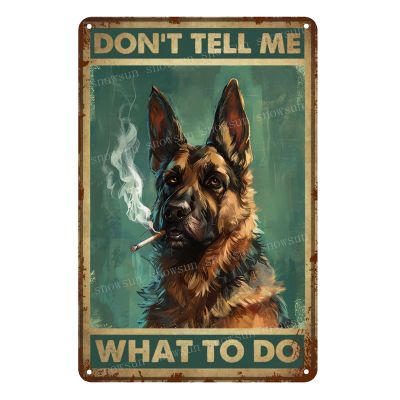Snowsun Metal Sign, Funny German Shepherd, "Don't Tell Me What to Do"