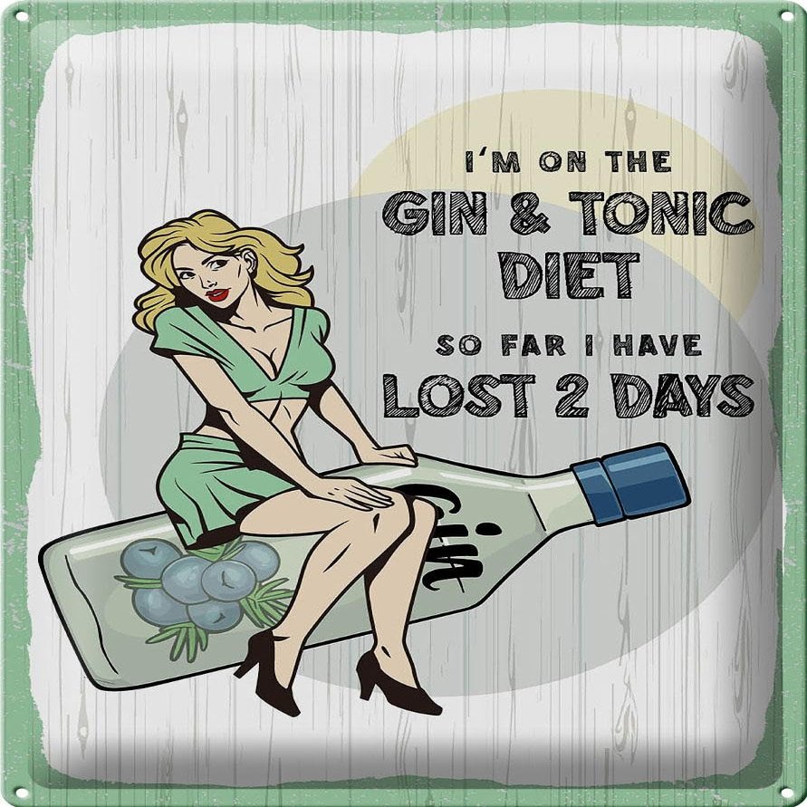 Metal Sign 40 x 30 cm, Gin Sign: I'm on the Gin & Tonic Diet. So far I have lost 2 Days - DekoNo7