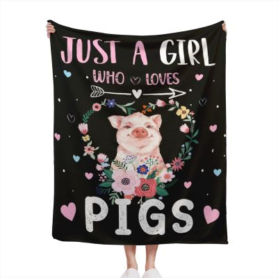 Blanket with “Just A Girl Who Loves Pigs” Text, Soft Warm Flannel, 100 x 125 cm