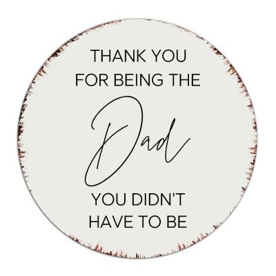 Vintage Metal Sign “Thank You for Being the Dad You Didn’t Have to Be”