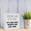 Country-Style Sarcastic Wooden Sign, "Sometimes I Have to Tell Myself" Desk Sign, 5 x 5 in view 3
