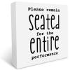 Wooden Sign “Please Remain Seated for the Entire Performance,” 12.7 x 12.7 cm view 1