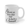 Coffee Mug with “Give Us This Day Our Daily Bread” Quote, 325 ml, Ceramic Gift Mug view 2