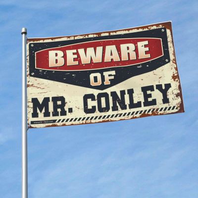 Funny Kitchen Decoration Flag, “Beware of Mr. Conley,” Man Cave Flag for Boys, 30 x 45 cm