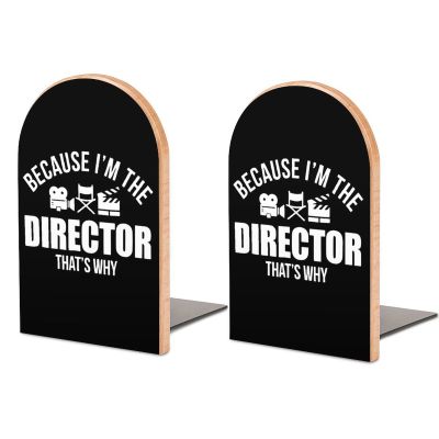 Because I'm the Director Wooden Bookends