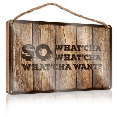 Funny Wall Sign “So What’Cha Want,” Wooden Sign, 1 Hanging Decoration, Door/Dorm Accessory (20 x 30 cm)