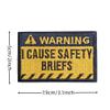 Warning I Cause Safety Briefs Patch, Funny Military Morale Patch with Hook-and-Loop Backing view 2